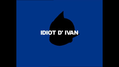 21 - ASTRO -- Idiot d'Ivan.
