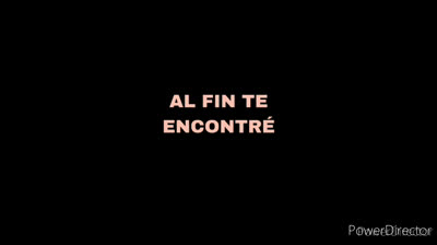 Y al fin te encontré Canción primera