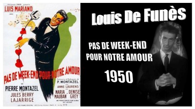 Pas de week-end pour notre amour  - Louis de Funès (1950).